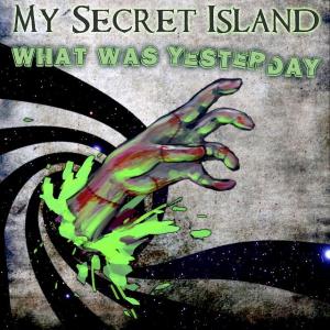 WHAT_WAS_YESTERDAY_by_MY_SECRET_ISLAND